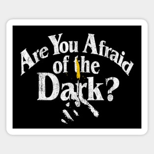 Are You Afraid of the Dark Magnet